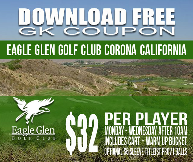 Eagle Glen Golf Club Corona California GK Coupon